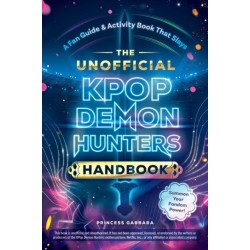 The Unofficial KPop Demon Hunters Handbook: A Fan Guide & Activity Book That Slays