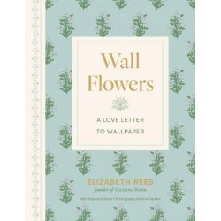Wall Flowers: A Love Letter to Wallpaper