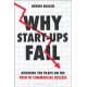 Why Start-Ups Fail: Avoiding the traps on the path to commercial success