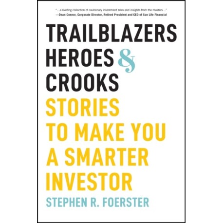 Trailblazers, Heroes, & Crooks: Stories to Make You a Smarter Investor