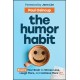 The Humor Habit: Rewire Your Brain to Stress Less, Laugh More, and Achieve More'er