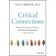 Critical Connections: Build Relationships and Harness the Power of Community in Work and Life