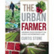 The Urban Farmer: Growing Food for Profit on Leased and Borrowed Land
