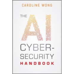 The AI Cybersecurity Handbook