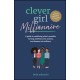 Clever Girl Millionaire: A Guide to Redefining What’s Possible, Turning Ambitions into Actions, and Dreams into Millions