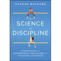 The Science of Discipline: 8 Strategies for Empowering Educators and Engaging Students