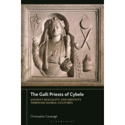 The Galli Priests of Cybele: Ancient Sexuality and Identity through Global Cultures