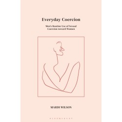 Everyday Coercion: Men's Routine Use of Sexual Coercion toward Women