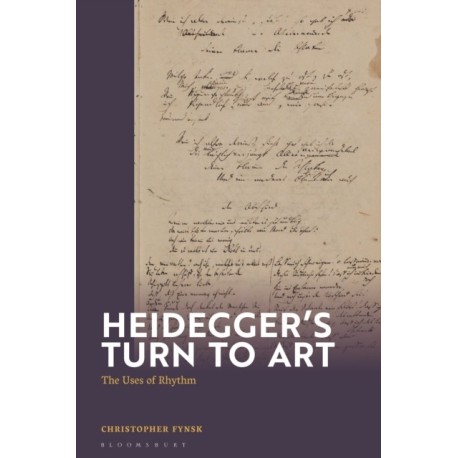 Heidegger's Turn To Art: The Uses of Rhythm