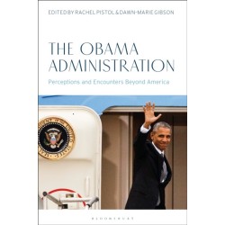 The Obama Administration: Perceptions and Encounters Beyond America