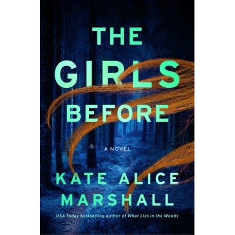 The Girls Before: A Novel