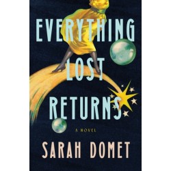 Everything Lost Returns: A Novel