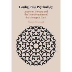 Configuring Psychology: Access to Therapy and the Transformation of Psychological Care