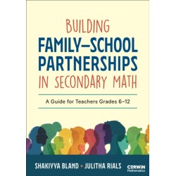 Building Family–School Partnerships in Secondary Math: A Guide for Teachers Grades 6-12