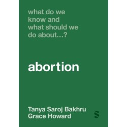 What Do We Know and What Should We Do About… Abortion?