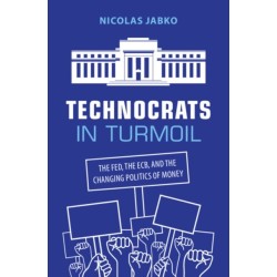 Technocrats in Turmoil: The Fed, the ECB, and the Changing Politics of Money