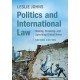 Politics and International Law: Making, Breaking, and Upholding Global Rules