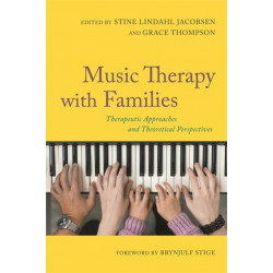 Music Therapy with Families: Therapeutic Approaches and Theoretical Perspectives