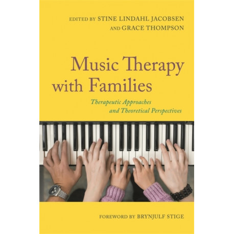 Music Therapy with Families: Therapeutic Approaches and Theoretical Perspectives