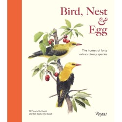 Bird, Nest & Egg: The Homes of Forty Extraordinary Species