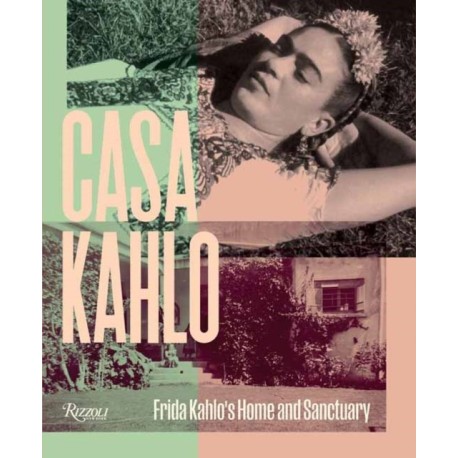 Casa Kahlo: Frida Kahlo's Home and Sanctuary