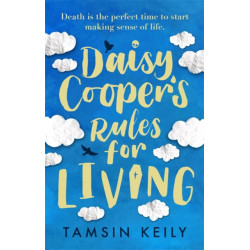 Daisy Cooper's Rules for Living: 'Fun, fresh - a brilliant love story with a twist' Jenny Colgan