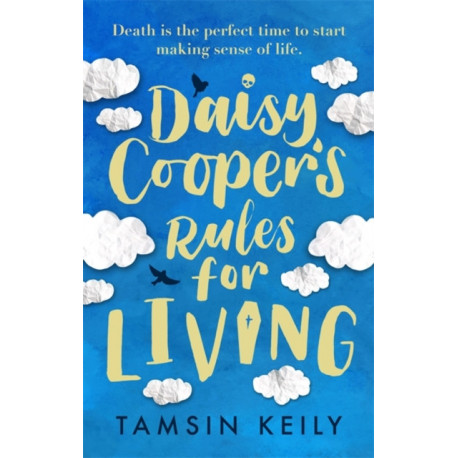 Daisy Cooper's Rules for Living: 'Fun, fresh - a brilliant love story with a twist' Jenny Colgan