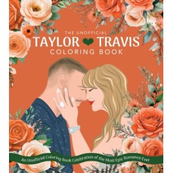 Taylor & Travis: An Unofficial Coloring Book Celebration of the Most Epic Romance Ever