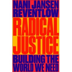 Radical Justice: Building the World We Need