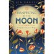 Manifesting by the Moon: A Guide to Lunar Magic