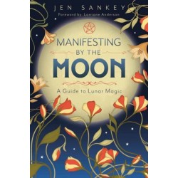 Manifesting by the Moon: A Guide to Lunar Magic