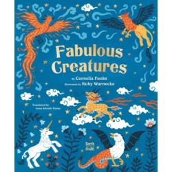 Fabulous Creatures: Legendary Animals from Around the World