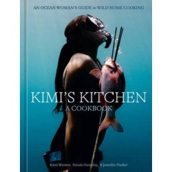 Kimi's Kitchen: An Ocean Woman's Guide to Wild Home Cooking [A Cookbook]