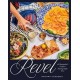 Revel: A Maximalist's Guide to Having People Over [A Hosting Cookbook]