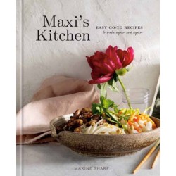 Maxi's Kitchen: Easy Go-To Recipes to Make Again and Again: A Cookbook