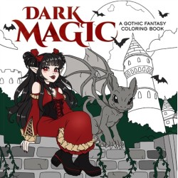 Dark Magic: A Gothic Fantasy Coloring Book