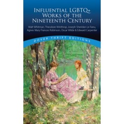 Influential LGBTQ+ Works of the Nineteenth Century: Walt Whitman, Theodore Winthrop, J. S. Lefanu, Agnes Mary Frances Robinson, Oscar Wilde, Edward Carpenter