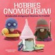 Hobbies Gnomigurumi: 14 Adorable Amigurumi Gnomes to Crochet