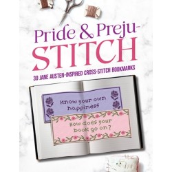 Pride and Preju-stitch: 30 Jane Austen–Inspired Cross-Stitch Bookmarks