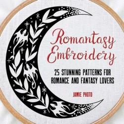 Romantasy Embroidery: 25 Stunning Patterns for Romance and Fantasy Lovers