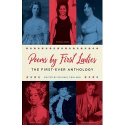 Poems by First Ladies: The First-Ever Anthology