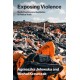 Exposing Violence: Media Practices and Aesthetics of Radical Truth