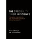 The Credibility Crisis in Science: Tweakers, Fraudsters, and the Manipulation of Empirical Results