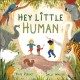 Hey, Little Human