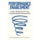 Performance Enablement: A New Model for Driving Organizational Performance