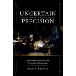 Uncertain Precision: Managing Health Care with Personalized Technologies