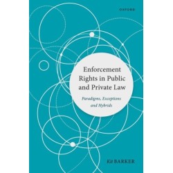 Enforcement Rights in Public and Private Law: Paradigms, Exceptions and Hybrids