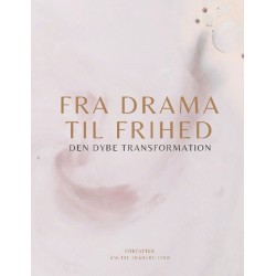 Fra Drama til Frihed: Den dybe transformation