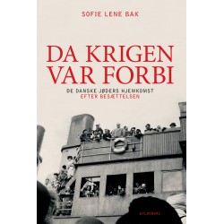 Da krigen var forbi: De danske jøders hjemkomst efter Besættelsen