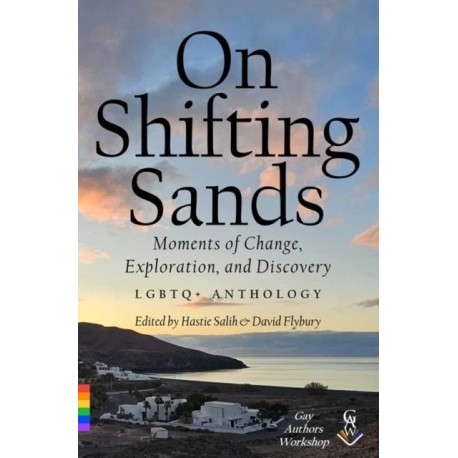 On Shifting Sands: Moments of Change, Exploration and Discovery — LGBTQ anthology